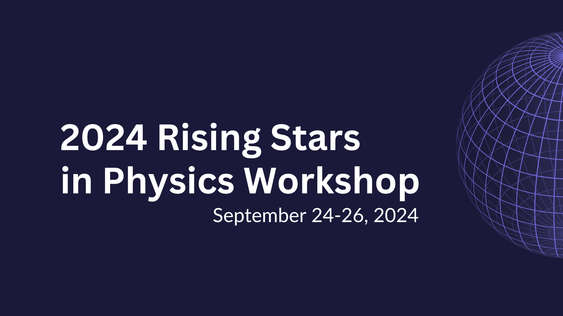 2024 Rising Stars In Physics Workshop Department Of Physics   2024 Rising Stars 0 